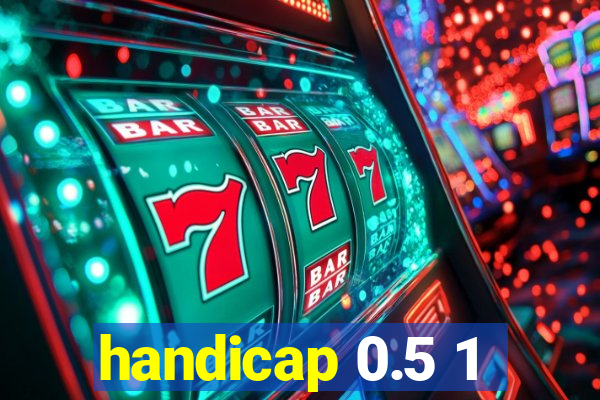 handicap 0.5 1